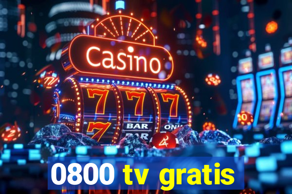 0800 tv gratis